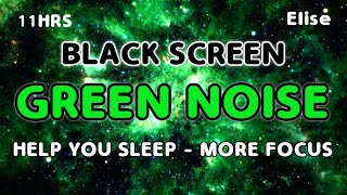 Beat Anxiety to Sleep Immediately With Green Noise Sound  Black Screen  11Hours  No Ads [upl. by Yalahs]