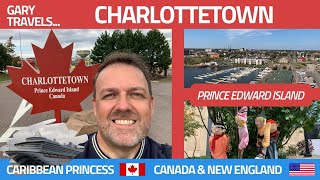 A walk in CHARLOTTETOWN  Prince Edward Island  Canada amp New England Cruise  Caribbean Princess [upl. by Deth]