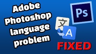 Adobe Photoshop language problem  FIXED [upl. by Alehcim]