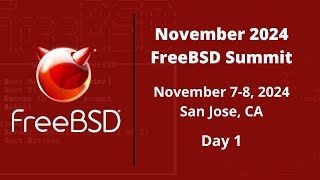 Fall 2024 FreeBSD Summit Day 1 [upl. by Arriet406]