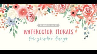 New Course Watercolor Florals for Graphic Design [upl. by Norword]