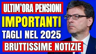 ULTIMORA PENSIONI 👉 IMPORTANTI TAGLI NEL 2025 BRUTTE NOTIZIE quotNON CI SONO SOLDIquot 💸 [upl. by Schonfield318]