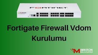 Fortigate Firewall Vdom Kurulumu Nasıl Yapılır [upl. by Timothy]