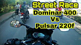 Dominar 400 vs Pulsar 220f vs Pulsar 180  Street Race  Cool guy  Close call [upl. by Neelya598]