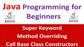 Super Keyword in Java  Method Overriding  Call Base Class Constructors  Java Full Course Part 05 [upl. by Ark]