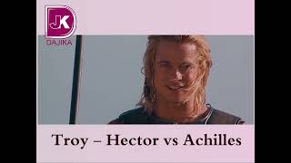 Troy  Hector vs Achilles  هكتور ضد أخيليس  دجيكة  Dajika [upl. by Hacker741]