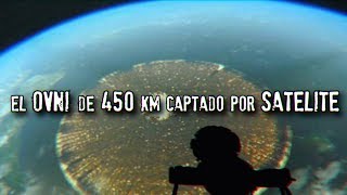 El OVNI de 450 KM sobre Chile captado por satélite [upl. by Ademla]