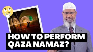 How to perform qaza namaz  Dr Zakir Naik [upl. by Costa]