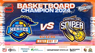 🔴 SERI2 D11  Match 7  DEPOK HEROES VS SNIPER  KU 12 PA  🏅 BASKETBOARD CHAMPION SERIES 2 2024 [upl. by Daney]