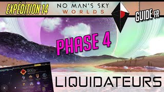 Liquidateurs Expédition 14 Phase 4 No Mans Sky [upl. by Leizo]