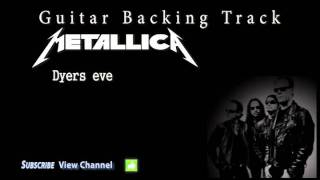 Metallica  Dyers eve Guitar Backing Track wVocals [upl. by Goodrich]