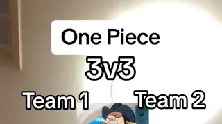 One Piece 3v3 [upl. by Haleigh]