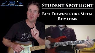 Fast Downstroke Metal Rhythms  GL365 Student Spotlight [upl. by Miguelita]