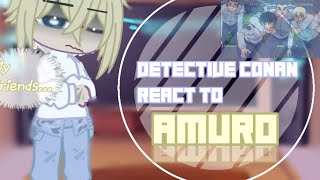 「Part 2」Detective Conan react to Amuro  byme  ftAmuroAkaiConanHaibaraGinVermouth [upl. by Enitsrik]