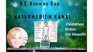 Oxidativer Stress die beste Abwehr gegen Virusinfektionen  Wasser H2 und Browns GAs [upl. by Sharline]