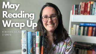 May Reading Wrap Up  6 read and 2 DNFs [upl. by Dafodil]