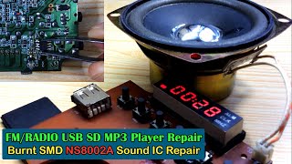 FMRADIOUSBSDMP3 Player Repair  Burnt SMD NS8002A Sound IC Repair [upl. by Nomrah]