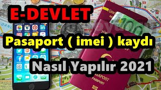 EDEVLET Üzerinden Cep Telefonu Pasaport  İMEİ  Kaydı Nasıl Yapılır 2021  HARÇ ÜCRETİ 2006 TL [upl. by Moclam742]