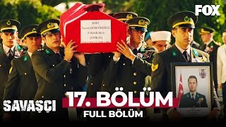 Savaşçı 17 Bölüm [upl. by Richmal405]