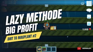 LAZY METHODE  DIRT TO MAGPLANT 2  BIG Profit [upl. by Losiram916]