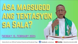 quotAsa magsugod ang tentasyon sa Salaquot  02132024 Misa ni Fr Ciano Ubod sa SVFP [upl. by Fritze589]