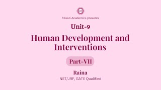 Unit 9  Part7  Human Development and Interventions  UGCNETJRF Paper1 [upl. by Rizan]