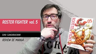 REVIEW  ROOSTER FIGHTER VOL5 de Shu Sakuratani [upl. by Aitercul]