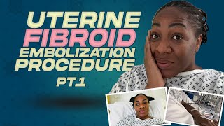 UTERINE FIBROID EMBOLISATION PROCEDURE PT1 MY STORY  ANNAKAY [upl. by Bornstein]