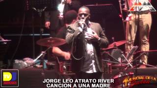 Jorge Leo Atrato River  Cancion a una madre  El Primer Mundial de la Salsa [upl. by Tamah545]