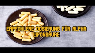 Empfohlene Dosierung für Alpha Liponsäure [upl. by Miehar]