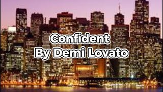 Demi Lovato  Confident  Lyrics [upl. by Ailimac]