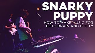 Snarky Puppy How to Make Music for Both Brain and Booty [upl. by Leggett]