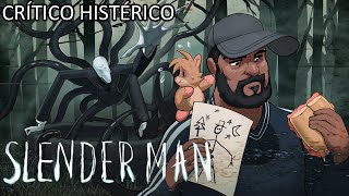 Slenderman  Crítico Histérico [upl. by Rehteh980]