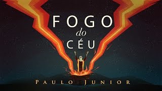 Fogo do Céu  Paulo Junior [upl. by Ziwot]