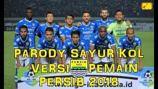 Parody Sayur Kol Versi Pemain Persib 2018 [upl. by Cal]