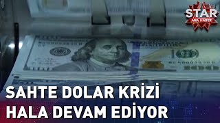 Sahte Dolar Krizi Hala Devam Ediyor [upl. by Maryn]