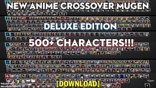 New Anime Crossover MUGEN Deluxe Edition 500 CHARACTERS PC DOWNLOAD [upl. by Sabah43]