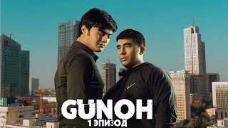 GUNOH  ГРЕХ  1 ЭПИЗОД  UZBEKFILM  ПРЕМЬЕРА ФИЛЬМ 2024 [upl. by Eniale]