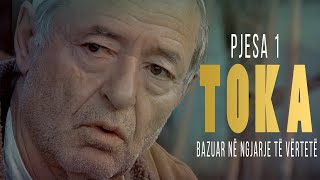 TOKA  Film i bazuar në ngjarje të vërteta PJESA 1 [upl. by Cuttler643]