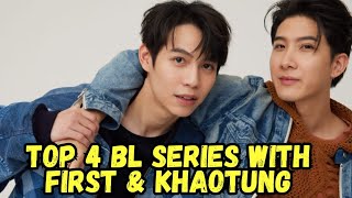 Top 4 BL Series Starring First amp Khaotung [upl. by Sandry]