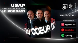 EPISODE 01  LUSAP quotmés que un clubquot  Avec Franck Azéma Laurent Gauze et Régis Fior [upl. by Aicitan90]