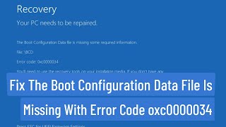 Fix The Boot Configuration Data File Is Missing With Error Code 0xc0000034 [upl. by Aihsyt677]