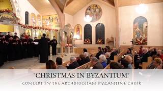 quotCHRISTMAS IN BYZANTIUMquot CONCERT BY THE ARCHDIOCESAN BYZANTINE CHOIR [upl. by Obie]