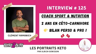 Portrait Keto de Clément Ramanich  coach sportif carnivore depuis 2 ans [upl. by Eneleoj583]