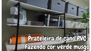 Prateleiras de cano PVC  Como Fazer a cor verde musgo Ateliê [upl. by Epilif]