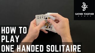 How To Play One Handed Solitaire [upl. by Mendie]