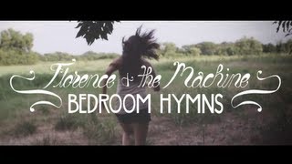 Florence  The Machine  Bedroom Hymns Music Video  Fan Made [upl. by Ahoufe]