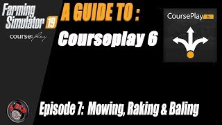 CoursePlay in Farming Simulator 19  Episode 7 Mowing Raking and Baling [upl. by Infield]