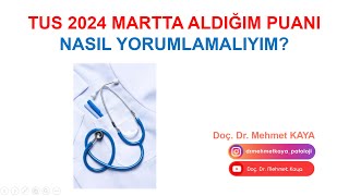 TUS 2024 Martta Aldığım Puanı Nasıl Yorumlamalıyım [upl. by Nyahs]