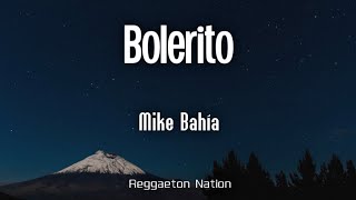 Mike Bahía  Bolerito LetraLyrics  CALIDOSA [upl. by Acimahs]